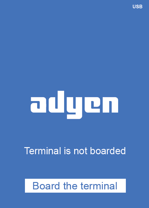 This figure shows the Adyen terminal is not boarded screen. This figure shows the Adyen terminal is not boarded screen.