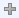 Grey Plus Sign status icon. Value or item cannot be added.