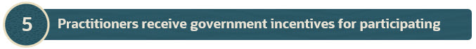 5. Practitioners contribute to research and the government provides incentives for participating.