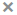 Shows a grey X icon