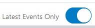 Latest Events Only toggle