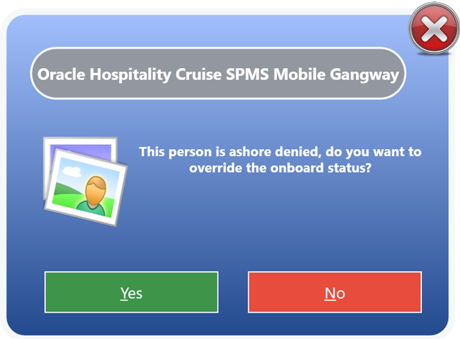 This figure shows the notification prompt for an ashore denied passenger with option to override the status. This figure shows the notification prompt for an ashore denied passenger with option to override the status.