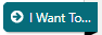 I Want To button