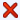 Red X icon. Remove a value or item.
