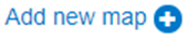 Icon is the text Add new map followed by a white plus sign in a blue circle