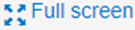 Icon is four outward facing arrows followed by the words Full screen