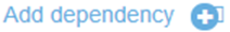 Icon is the text Add dependency followed by a white plus sign in a blue circle