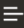 This image shows the navigation menu icon.