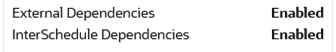 External and InterSchedule Dependencies Enabled External and InterSchedule Dependencies Enabled