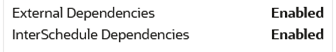External and InterSchedule Dependencies Enabled External and InterSchedule Dependencies Enabled