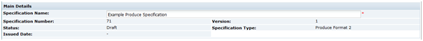 This figure shows the Produce Specification header. This figure shows the Produce Specification header.