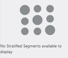 This figure shows the No Stratified Segments Assigned message