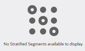 This figure shows the No Stratified Segments Assigned message