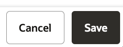 Cancel and Save Buttons Cancel and Save Buttons