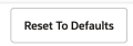 Reset to Defaults Button