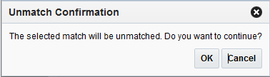 Unmatch Confirmation Dialog Unmatch Confirmation Dialog