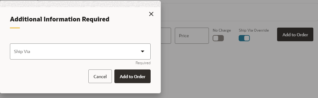Select ship via from drop down field in Additional Information Required window.