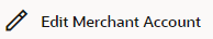 Illustrates the Edit Merchant Account option.