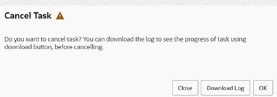 This image show the confirmation pop-up for Cancel Task. This image show the confirmation pop-up for Cancel Task.