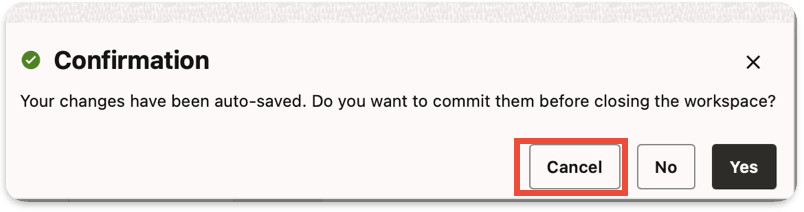 Confirmation - Cancel Workspace Confirmation - Cancel Workspace