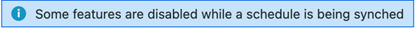 Some features are disabled while a schedule is being synched
