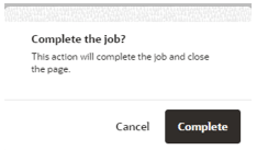This image shows the Complete the job?dialog box.