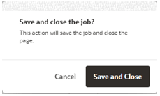 This image shows the Save and close the job? screen.