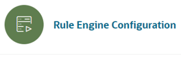 This image shows the Rule Engine Configuration screen.