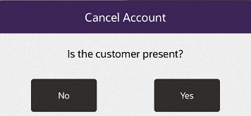 Customer Is Present Confirmation Prompt
