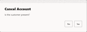 Customer Is Present Confirmation Prompt