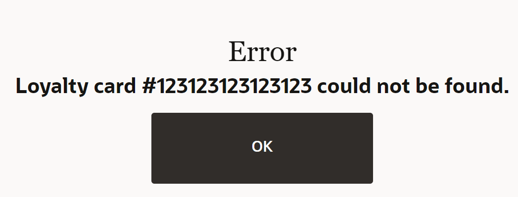 Loyalty Card Number not found Loyalty Card Number not found
