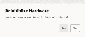 Reinitialize Hardware Prompt Reinitialize Hardware Prompt