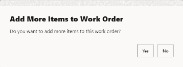 Prompt for Additional Work Order Items Prompt for Additional Work Order Items