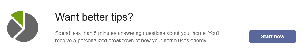 Example screenshot with a prompt asking if the user wants better tips, inviting them to answer questions for a personalized energy breakdown, and a button labeled "Start now."