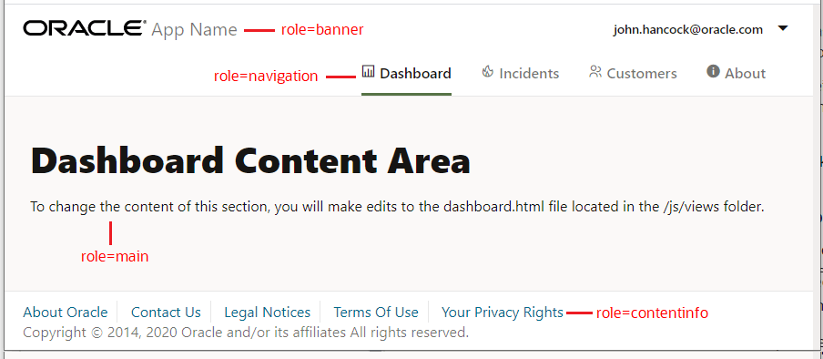 Here’s a concise and accessible alt text for the image:
"Oracle web application dashboard with labeled roles: banner, navigation, main content, and content info. The dashboard section instructs editing the dashboard.html file in the js/views folder. Navigation options include Dashboard, Incidents, Customers, and About. Footer links include About Oracle, Contact Us, Legal Notices, Terms of Use, and Your Privacy Rights." Here’s a concise and accessible alt text for the image:
"Oracle web application dashboard with labeled roles: banner, navigation, main content, and content info. The dashboard section instructs editing the dashboard.html file in the js/views folder. Navigation options include Dashboard, Incidents, Customers, and About. Footer links include About Oracle, Contact Us, Legal Notices, Terms of Use, and Your Privacy Rights."