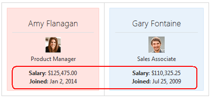 Here is the alt text for the image:
Amy Flanagan, Product Manager. Salary: $125,475.00. Joined: Jan 2, 2014.
Gary Fontaine, Sales Associate. Salary: $110,325.25. Joined: Jul 25, 2009.
This alt text provides a concise and factual description of the information presented in the image, making it accessible to users who rely on screen readers or other assistive technologies. Here is the alt text for the image:
Amy Flanagan, Product Manager. Salary: $125,475.00. Joined: Jan 2, 2014.
Gary Fontaine, Sales Associate. Salary: $110,325.25. Joined: Jul 25, 2009.
This alt text provides a concise and factual description of the information presented in the image, making it accessible to users who rely on screen readers or other assistive technologies.