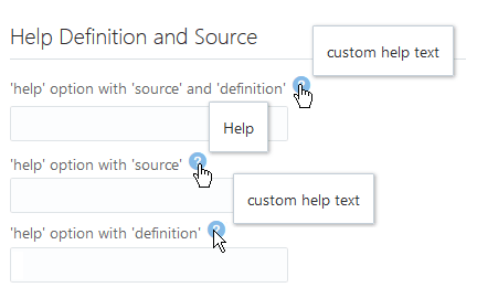 Here is the alt text for the image:

"A screenshot of a web page form titled 'Help Definition and Source' with three input fields labeled 'help option with source and definition', 'help option with source', and 'help option with definition'. Each field has a corresponding 'Help' button and a blue information icon with a hand cursor. A text box with 'custom help text' is displayed next to each icon."

This alt text provides a clear and concise description of the image, making it accessible to users who rely on screen readers or other assistive technologies.