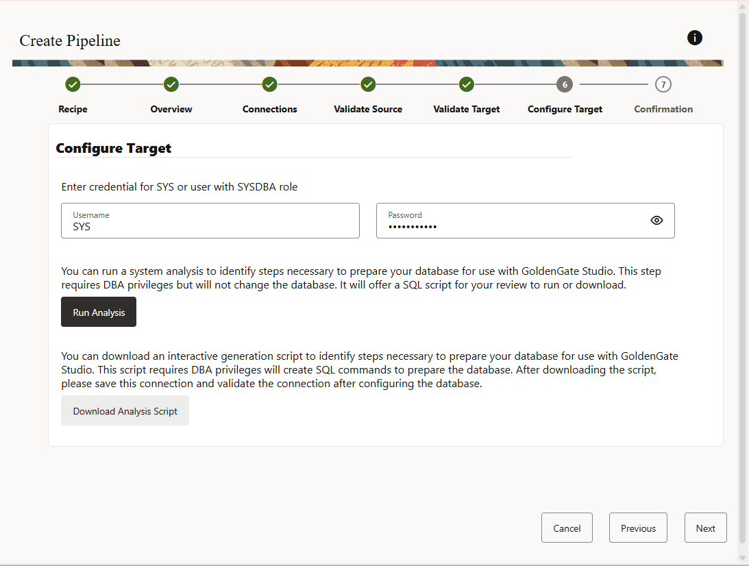Configure the target connection using SYS/SYSDBA user.