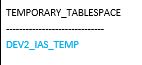 Command output showing temporary tablespaces.