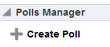 This figure shows the Create Poll button in the Polls Manager task flow.