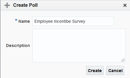 This figure shows the Create Poll dialog. It has two fields: Name and Description. It has Create and Cancel buttons.