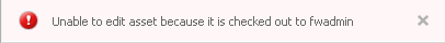 Message displayed when an asset is already checked out. Message displayed when an asset is already checked out.