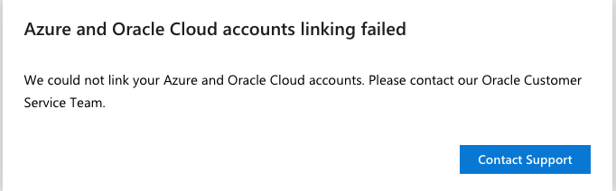Image d'un message d'erreur suivant : Echec de la liaison des comptes Azure et Oracle Cloud. Impossible de lier vos comptes Azure et Oracle Cloud. Pour obtenir de l'aide, contactez le support technique Oracle.