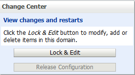 WebLogic 管理控制台的“Change Center(更改中心)”部分,重点为“Lock & Edit(锁定并编辑)”按钮 WebLogic 管理控制台的“Change Center(更改中心)”部分,重点为“Lock & Edit(锁定并编辑)”按钮